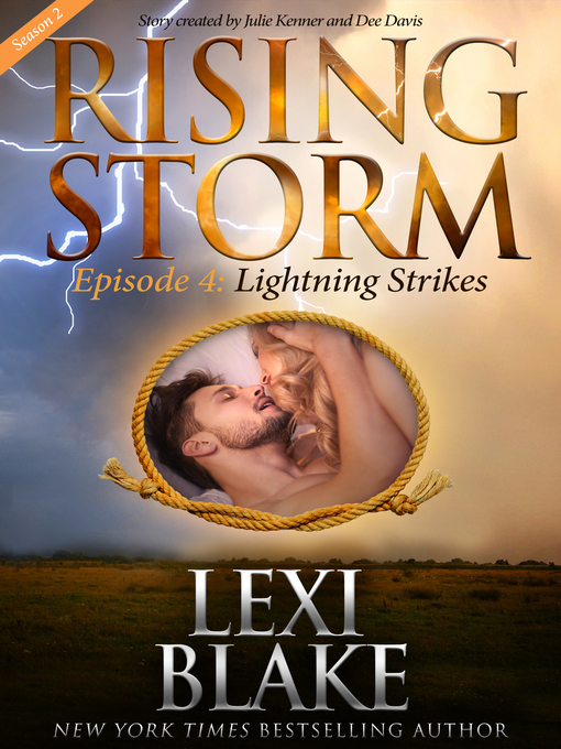 Title details for Lightning Strikes: Rising Storm, Season 2, Episode 4 by Lexi Blake - Available